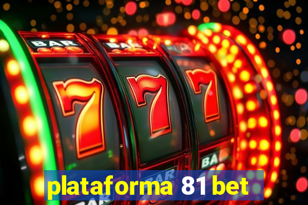 plataforma 81 bet